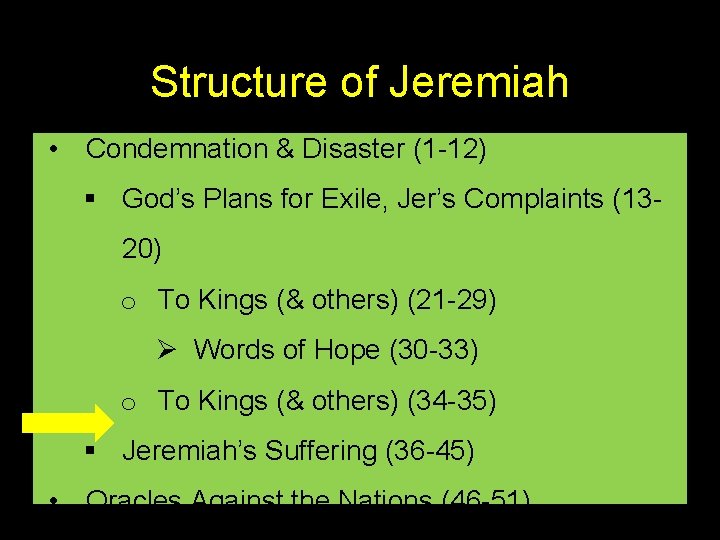 Structure of Jeremiah • Condemnation & Disaster (1 -12) § God’s Plans for Exile,