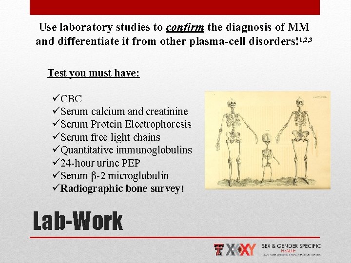 Use laboratory studies to confirm the diagnosis of MM and differentiate it from other