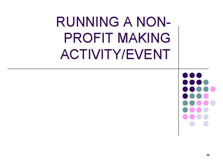 RUNNING A NONPROFIT MAKING ACTIVITY/EVENT 18 