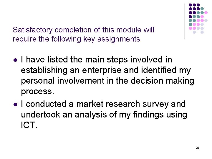 Satisfactory completion of this module will require the following key assignments l l I