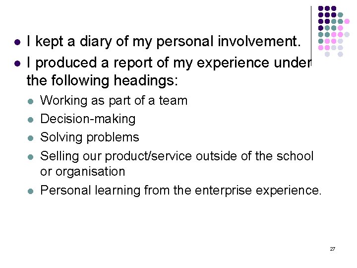 l l I kept a diary of my personal involvement. I produced a report