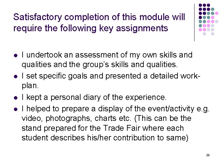 Satisfactory completion of this module will require the following key assignments l l I