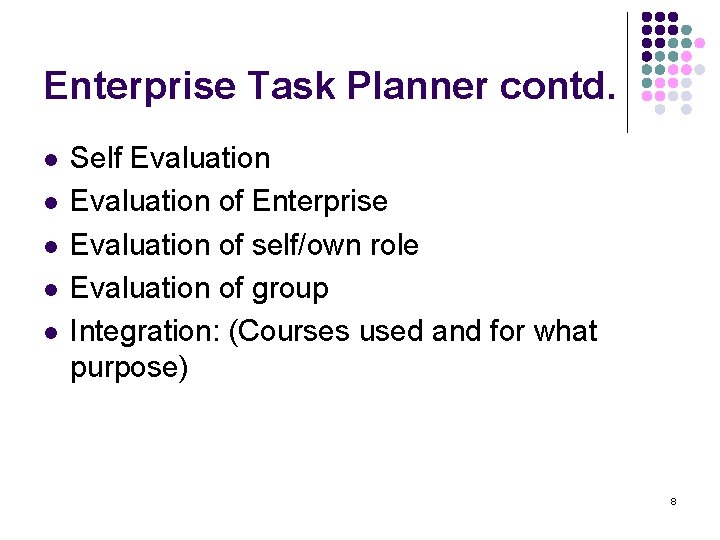 Enterprise Task Planner contd. l l l Self Evaluation of Enterprise Evaluation of self/own