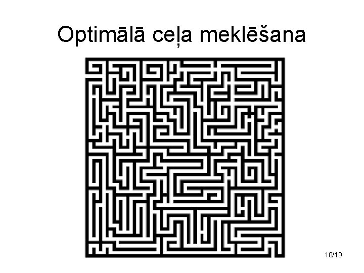 Optimālā ceļa meklēšana 10/19 