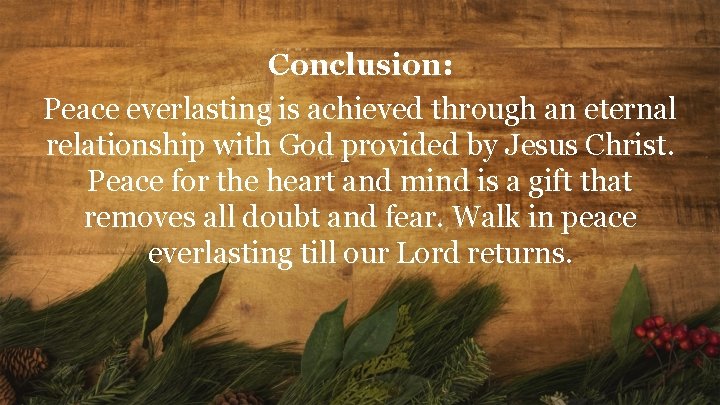 Conclusion: Peace everlasting is achieved through an eternal relationship with God provided by Jesus