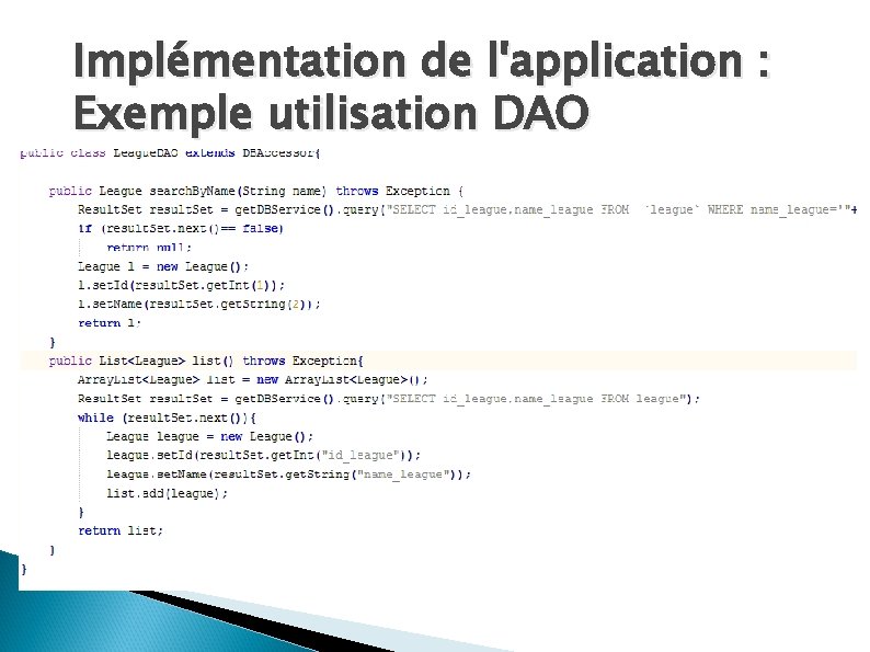 Implémentation de l'application : Exemple utilisation DAO Implémentation de l'application : Exemple utilisation DAO