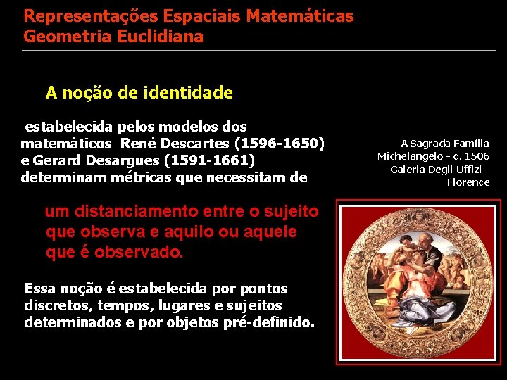 Representações Espaciais Matemáticas Geometria Euclidiana A noção de identidade estabelecida pelos modelos dos matemáticos
