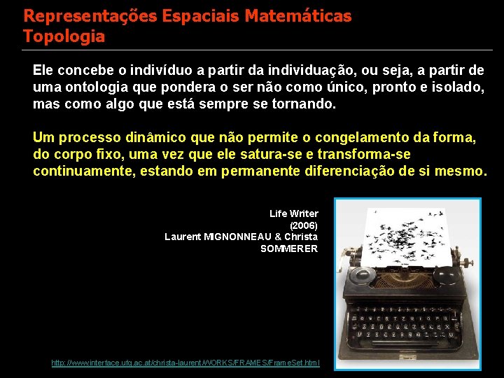 Representações Espaciais Matemáticas Topologia Ele concebe o indivíduo a partir da individuação, ou seja,