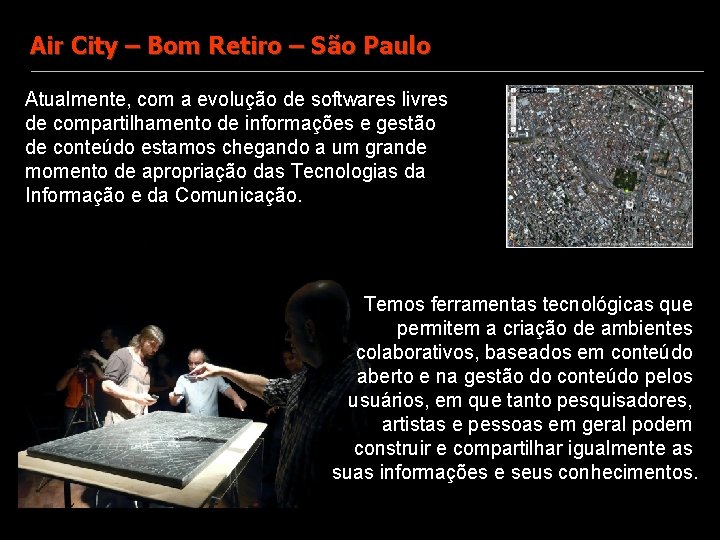 Air City – Bom Retiro – São Paulo Atualmente, com a evolução de softwares