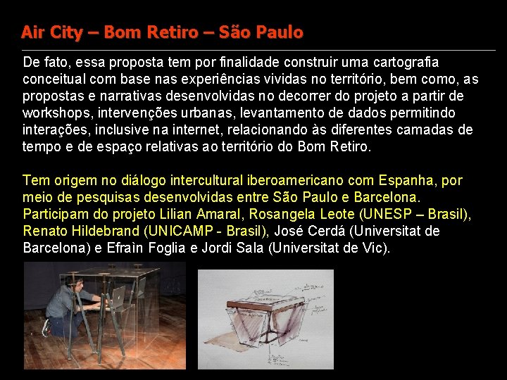 Air City – Bom Retiro – São Paulo De fato, essa proposta tem por