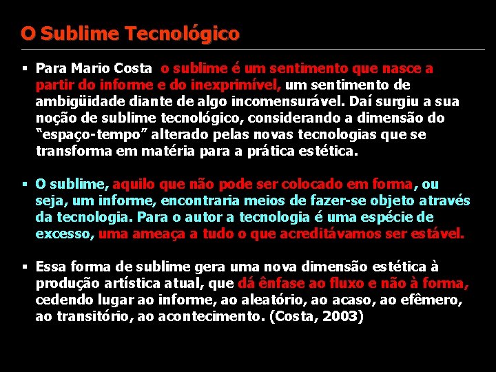 O Sublime Tecnológico § Para Mario Costa o sublime é um sentimento que nasce