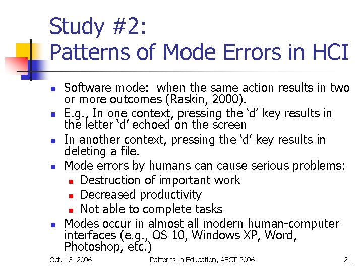 Study #2: Patterns of Mode Errors in HCI n n n Software mode: when