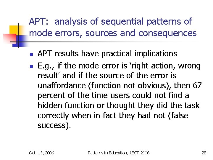 APT: analysis of sequential patterns of mode errors, sources and consequences n n APT