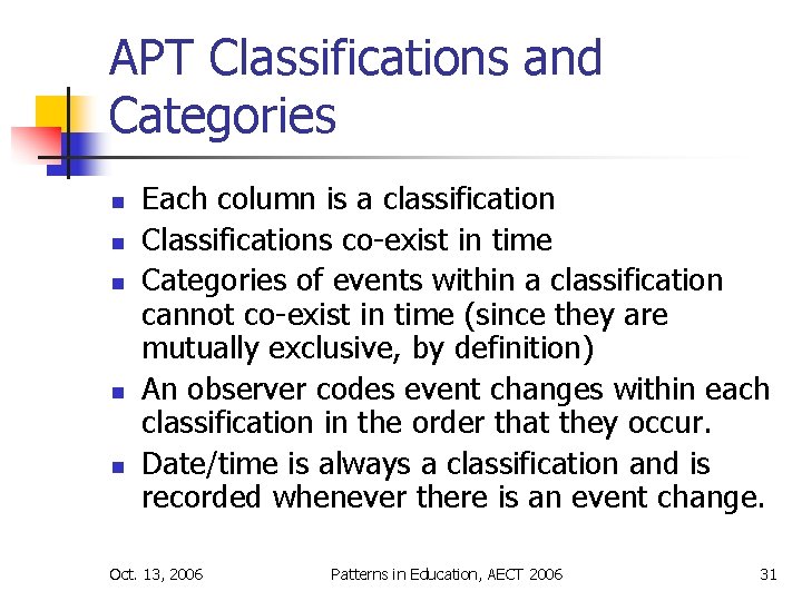APT Classifications and Categories n n n Each column is a classification Classifications co-exist