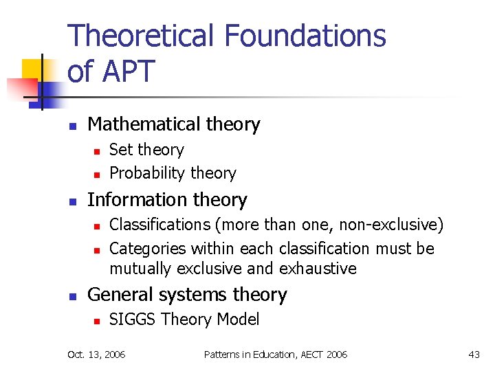 Theoretical Foundations of APT n Mathematical theory n n n Information theory n n