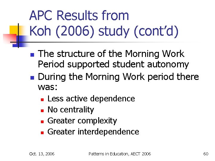 APC Results from Koh (2006) study (cont’d) n n The structure of the Morning