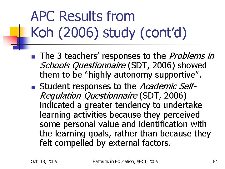 APC Results from Koh (2006) study (cont’d) n n The 3 teachers’ responses to