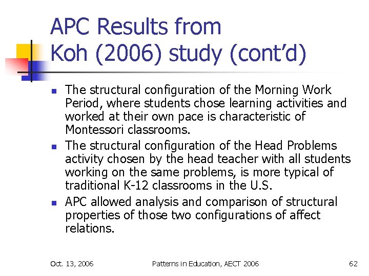 APC Results from Koh (2006) study (cont’d) n n n The structural configuration of
