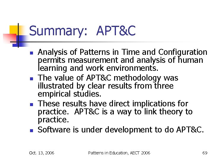 Summary: APT&C n n Analysis of Patterns in Time and Configuration permits measurement and