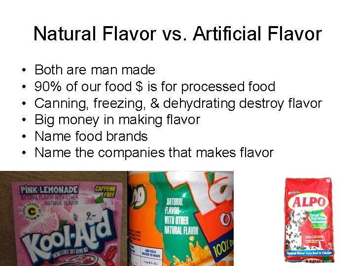Natural Flavor vs. Artificial Flavor • • • Both are man made 90% of