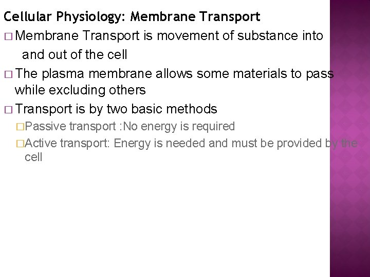 Cellular Physiology: Membrane Transport � Membrane Transport is movement of substance into and out