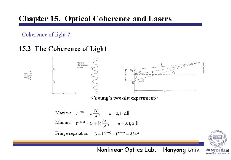 Chapter 15. Optical Coherence and Lasers Coherence of light ? 15. 3 The Coherence