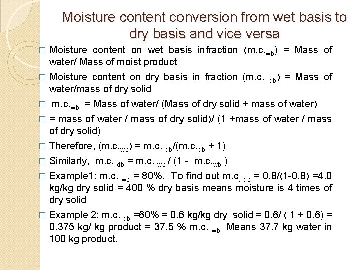 Moisture content conversion from wet basis to dry basis and vice versa � Moisture Moisture content conversion from wet basis to dry basis and vice versa � Moisture