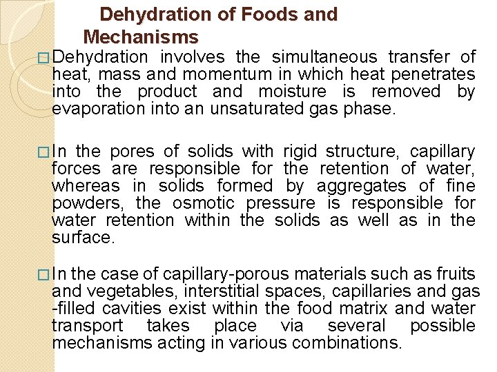 Dehydration of Foods and Mechanisms � Dehydration involves the simultaneous transfer of heat, Dehydration of Foods and Mechanisms � Dehydration involves the simultaneous transfer of heat,