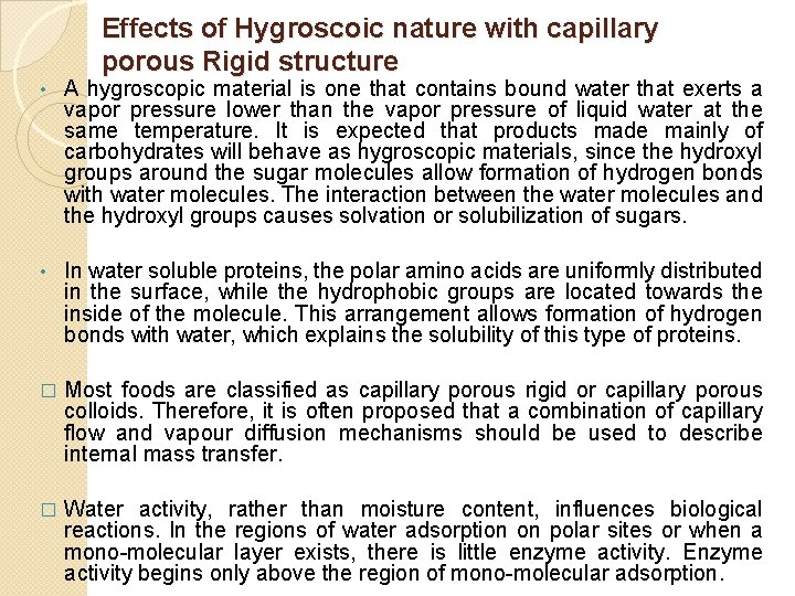 Effects of Hygroscoic nature with capillary porous Rigid structure • A hygroscopic material is Effects of Hygroscoic nature with capillary porous Rigid structure • A hygroscopic material is