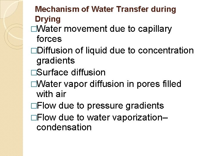 Mechanism of Water Transfer during Drying �Water movement due to capillary forces �Diffusion of Mechanism of Water Transfer during Drying �Water movement due to capillary forces �Diffusion of