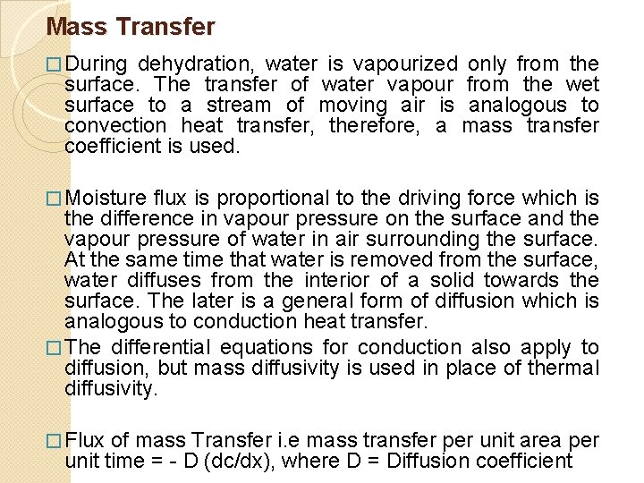 Mass Transfer � During dehydration, water is vapourized only from the surface. The transfer Mass Transfer � During dehydration, water is vapourized only from the surface. The transfer