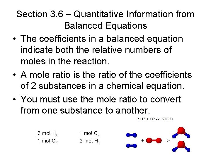 Section 3. 6 – Quantitative Information from Balanced Equations • The coefficients in a