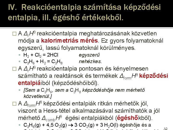 IV. Reakcióentalpia számítása képződési entalpia, ill. égéshő értékekből. �A Δr. Hθ reakcióentalpia meghatározásának közvetlen