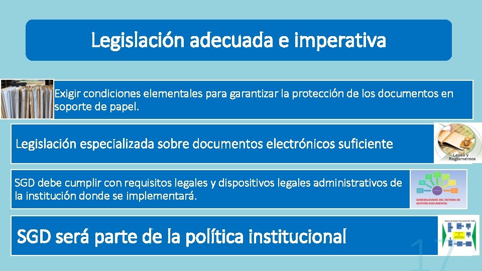 Legislación adecuada e imperativa Exigir condiciones elementales para garantizar la protección de los documentos