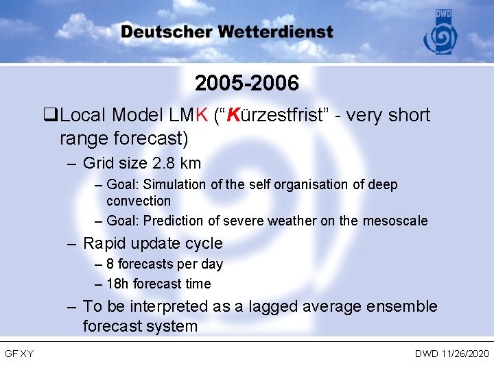 2005 -2006 q. Local Model LMK (“Kürzestfrist” - very short range forecast) – Grid
