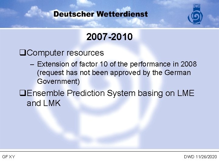 2007 -2010 q. Computer resources – Extension of factor 10 of the performance in