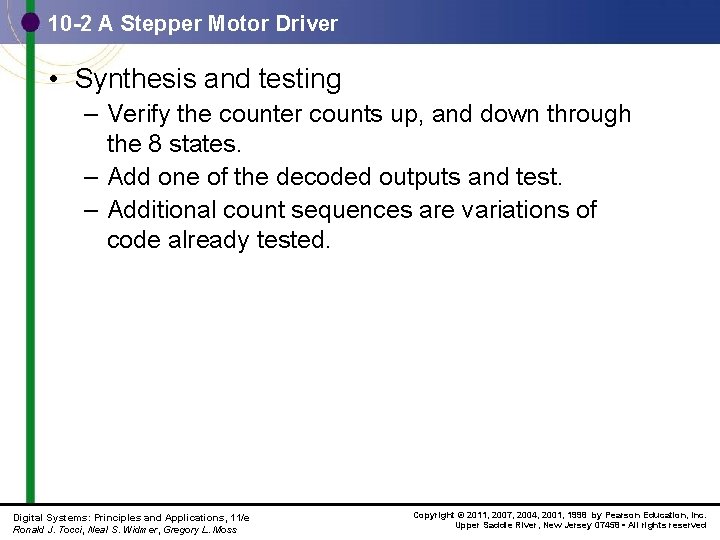 10 -2 A Stepper Motor Driver • Synthesis and testing – Verify the counter