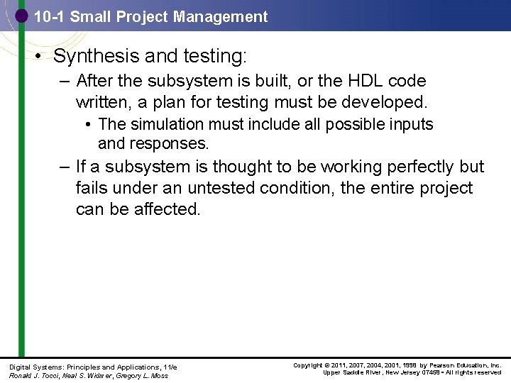 10 -1 Small Project Management • Synthesis and testing: – After the subsystem is