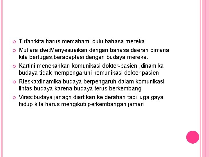 Tufan: kita harus memahami dulu bahasa mereka Mutiara dwi: Menyesuaikan dengan bahasa daerah Tufan: kita harus memahami dulu bahasa mereka Mutiara dwi: Menyesuaikan dengan bahasa daerah