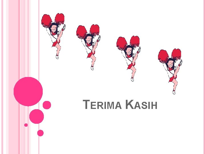 TERIMA KASIH TERIMA KASIH