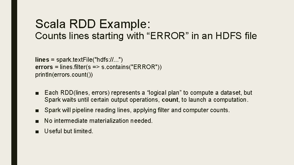 Scala RDD Example: Counts lines starting with “ERROR” in an HDFS file lines =