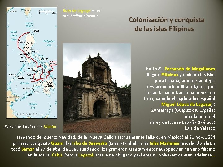 Ruta de Legazpi en el archipiélago filipino. Fuerte de Santiago en Manila Colonización y