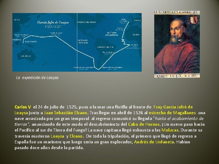 La expedición de Loaysa Carlos V el 24 de julio de 1525, puso a