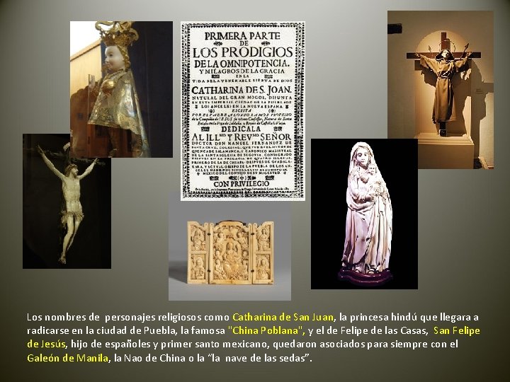 Los nombres de personajes religiosos como Catharina de San Juan, la princesa hindú que