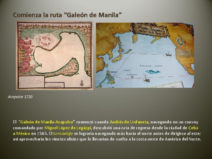 Comienza la ruta “Galeón de Manila” Acapulco 1730 El “Galeón de Manila-Acapulco” comenzó cuando