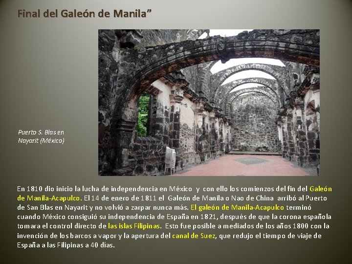 Final del Galeón de Manila” Puerto S. Blas en Nayarit (México) En 1810 dio