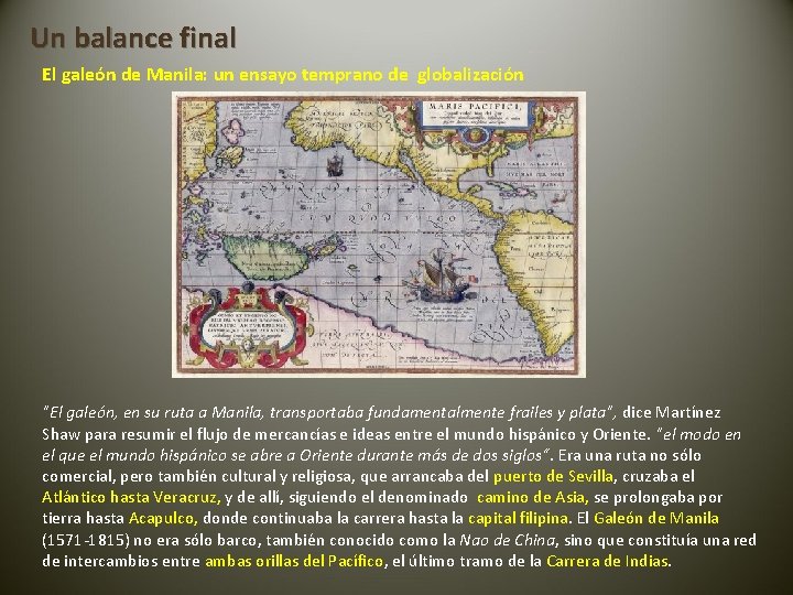 Un balance final El galeón de Manila: un ensayo temprano de globalización "El galeón,