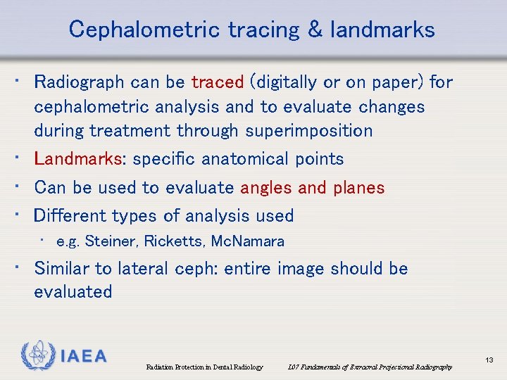 Cephalometric tracing & landmarks • Radiograph can be traced (digitally or on paper) for