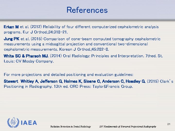 References Erkan M et al. (2012) Reliability of four different computerized cephalometric analysis programs.
