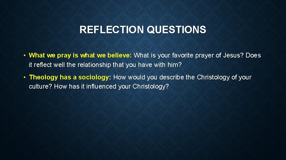 REFLECTION QUESTIONS • What we pray is what we believe: What is your favorite